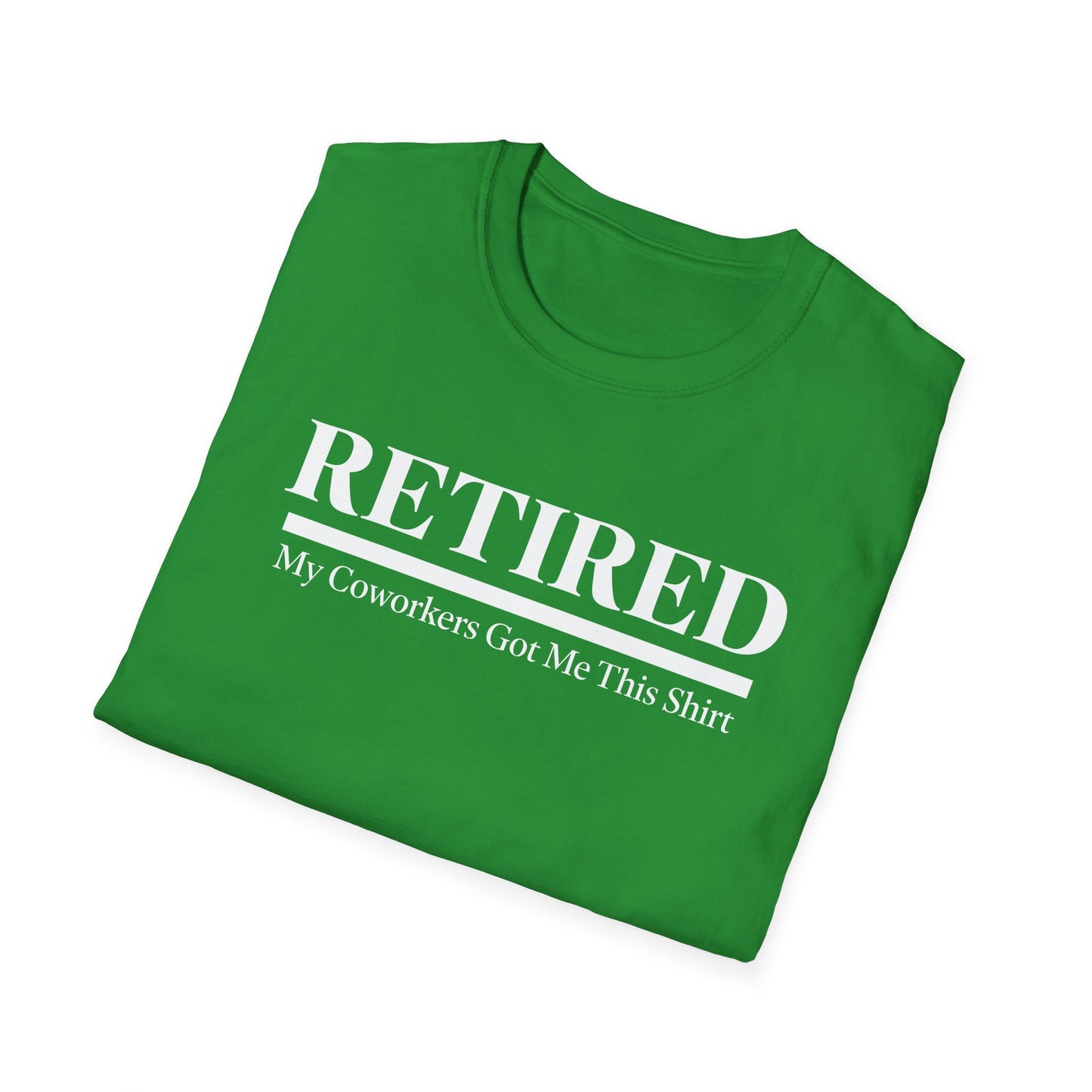 Retired-My Coworkers Got Me This Shirt T-Shirt