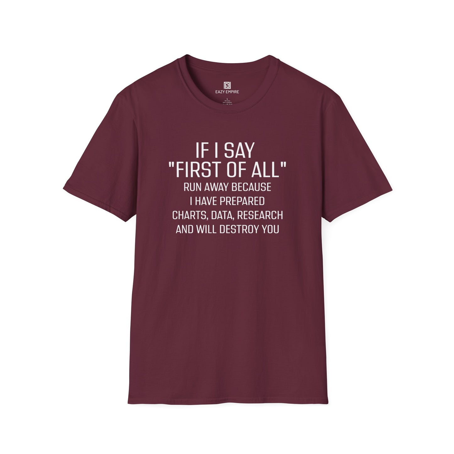 "If I Say 'First of All" T-Shirt