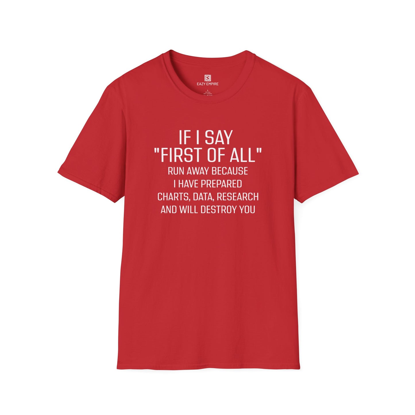 "If I Say 'First of All" T-Shirt
