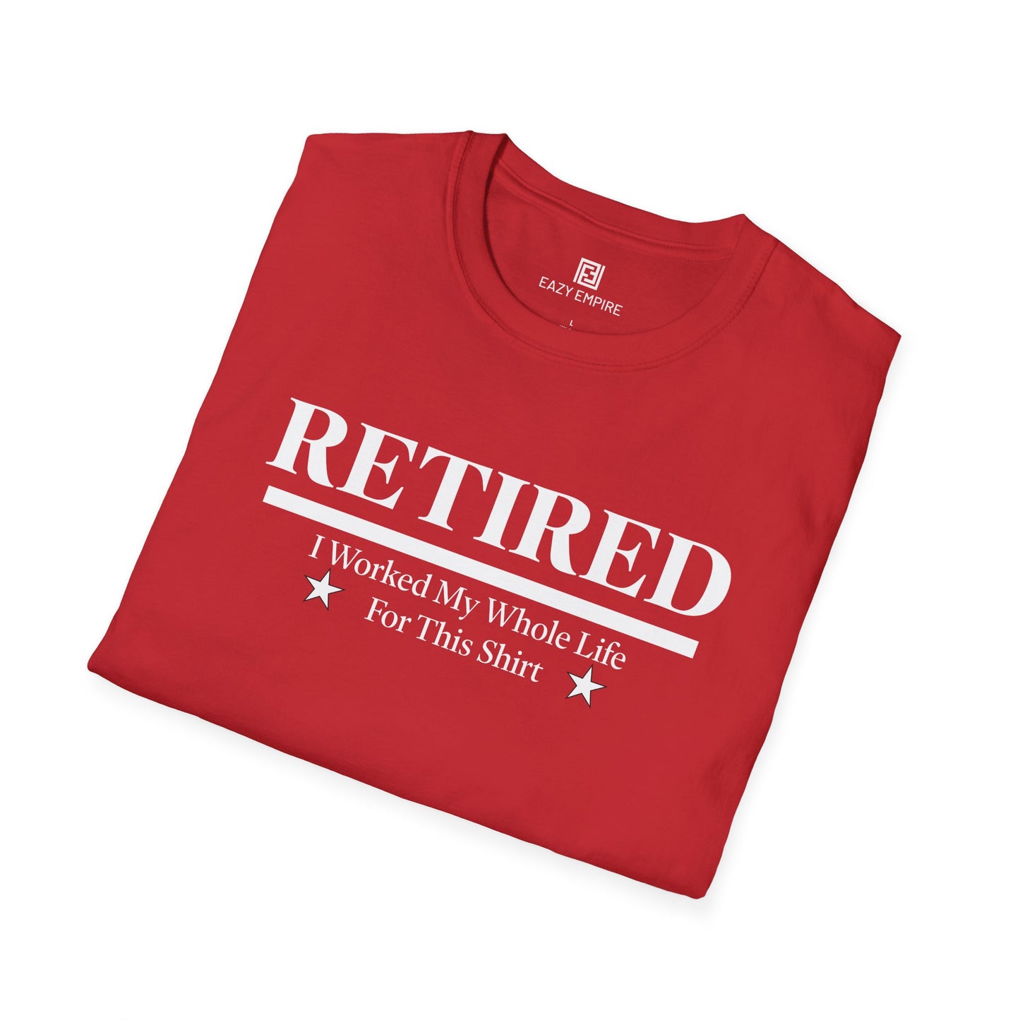 Retired Worked My Whole Life T-Shirt