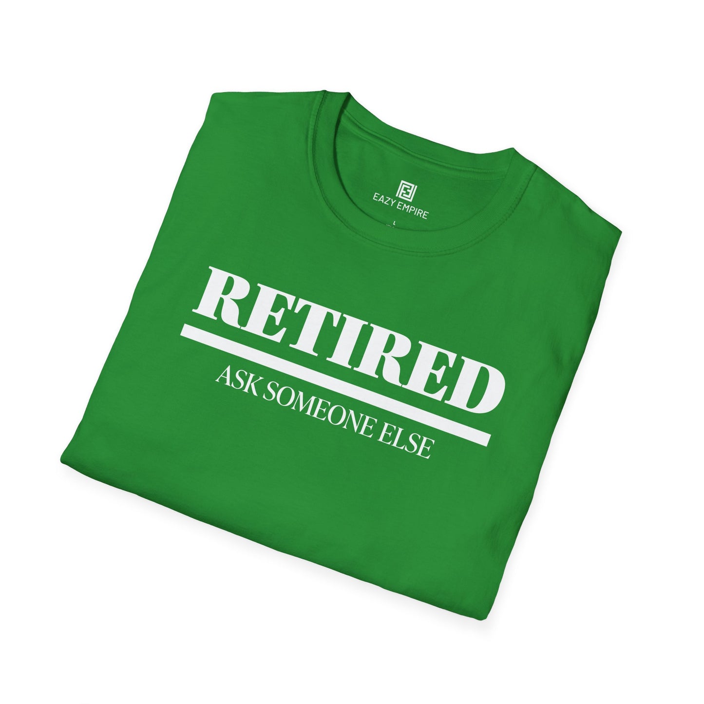 Retired Ask Someone Else T-Shirt