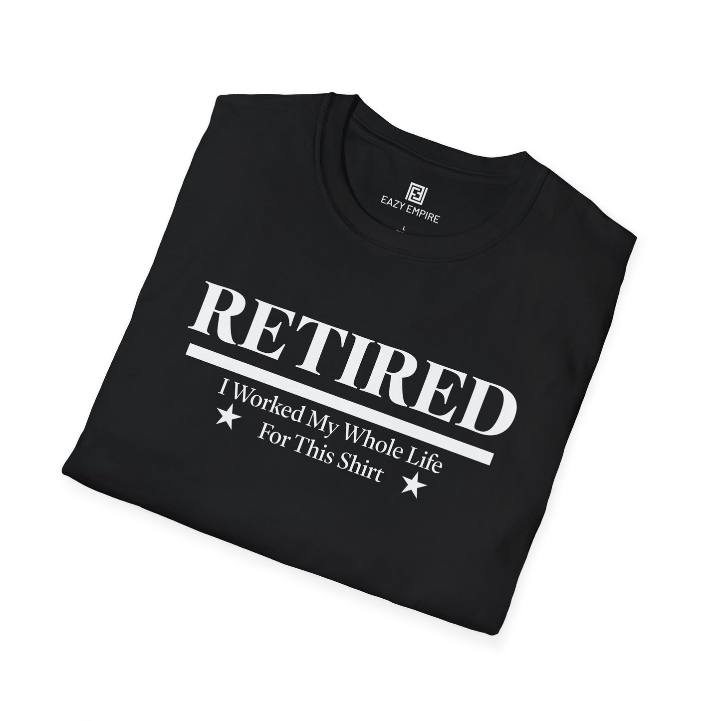 Retired Worked My Whole Life T-Shirt