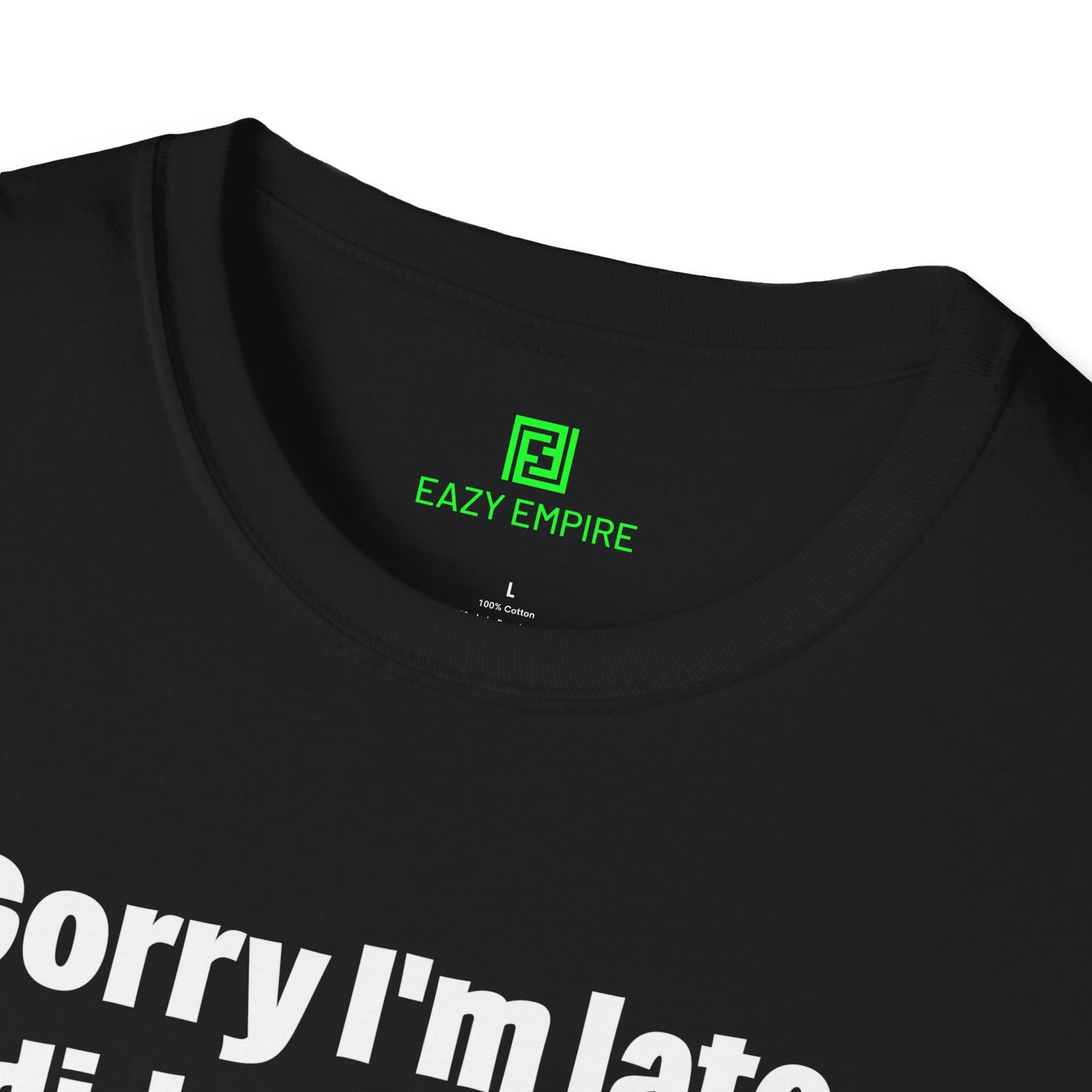 'Sorry I'm Late. I Didn't Want to Come.' T-Shirt