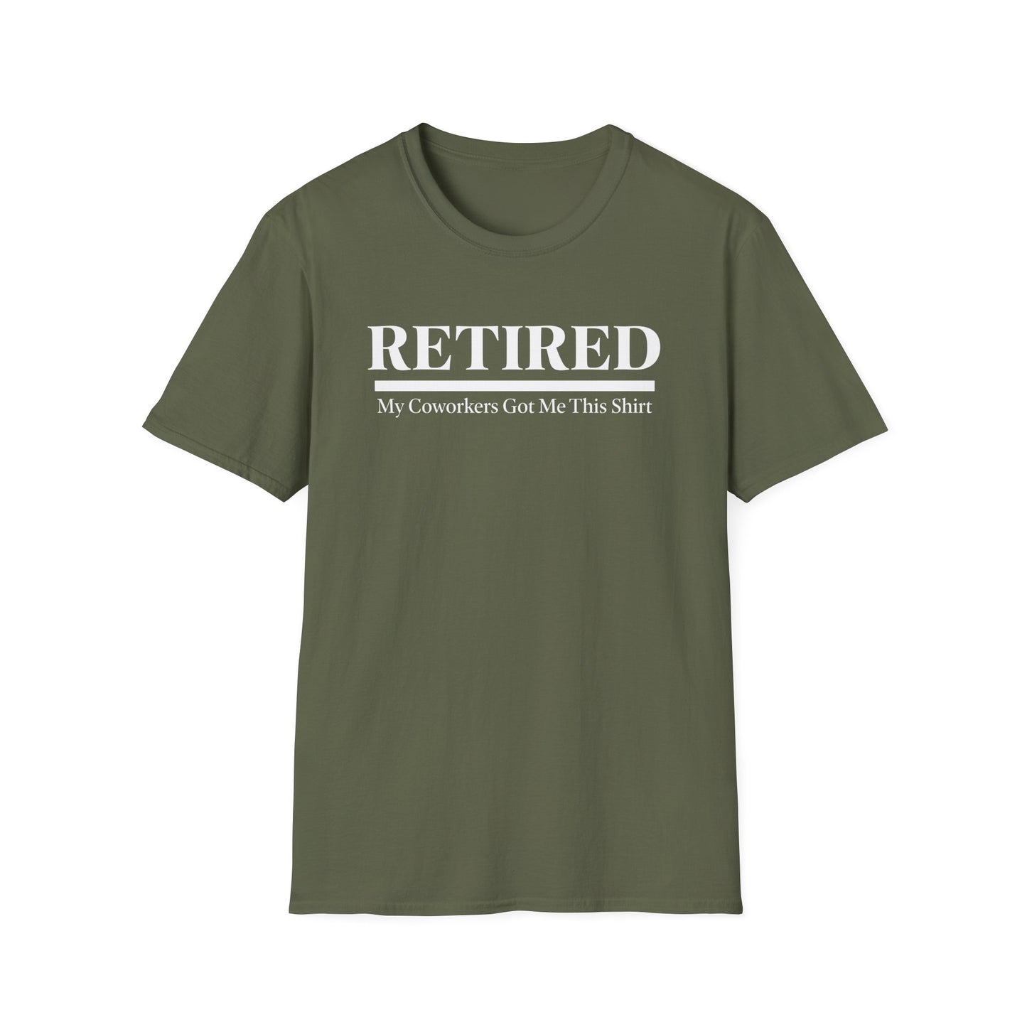 Retired-My Coworkers Got Me This Shirt T-Shirt