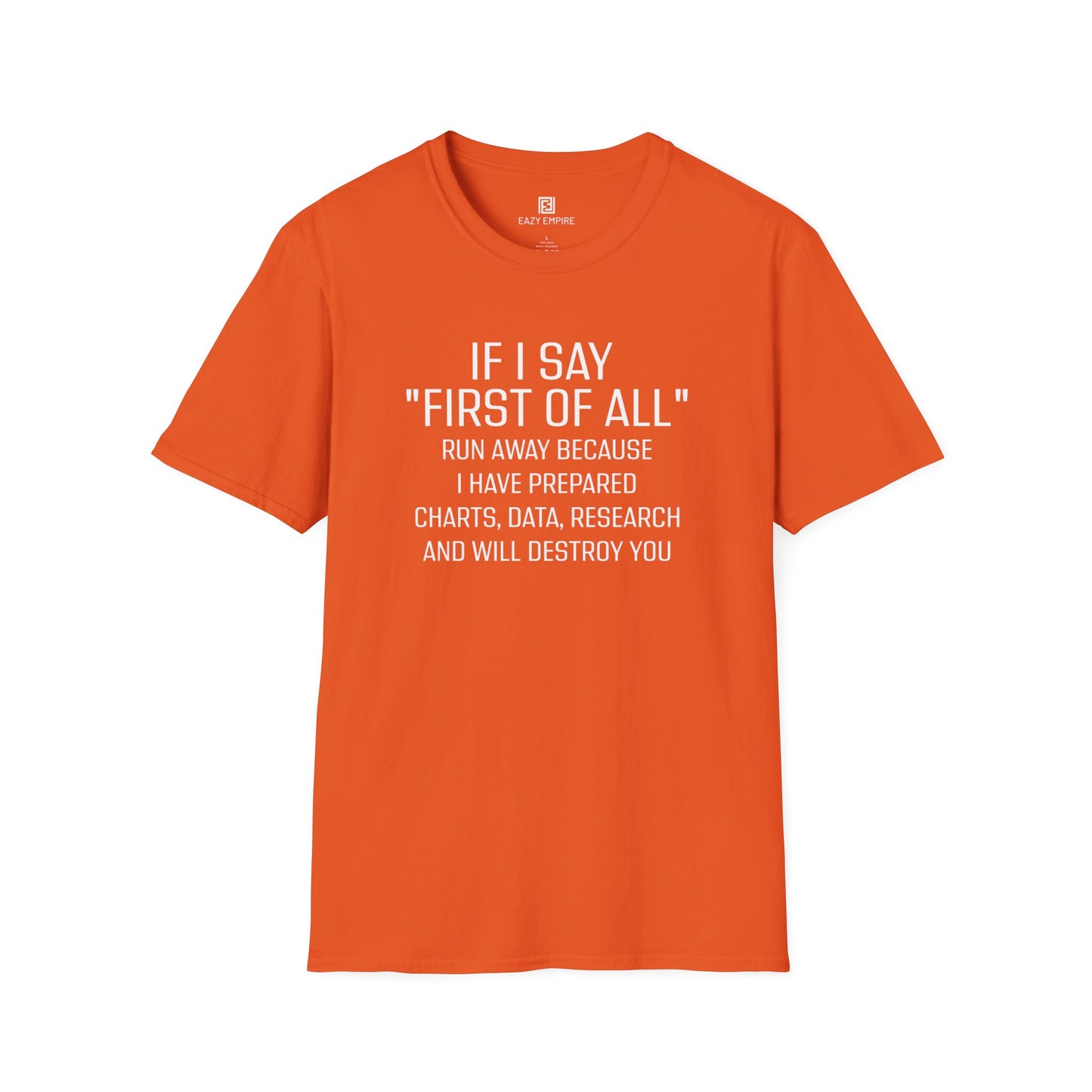 "If I Say 'First of All" T-Shirt