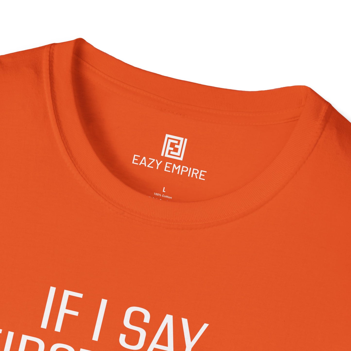 "If I Say 'First of All" T-Shirt