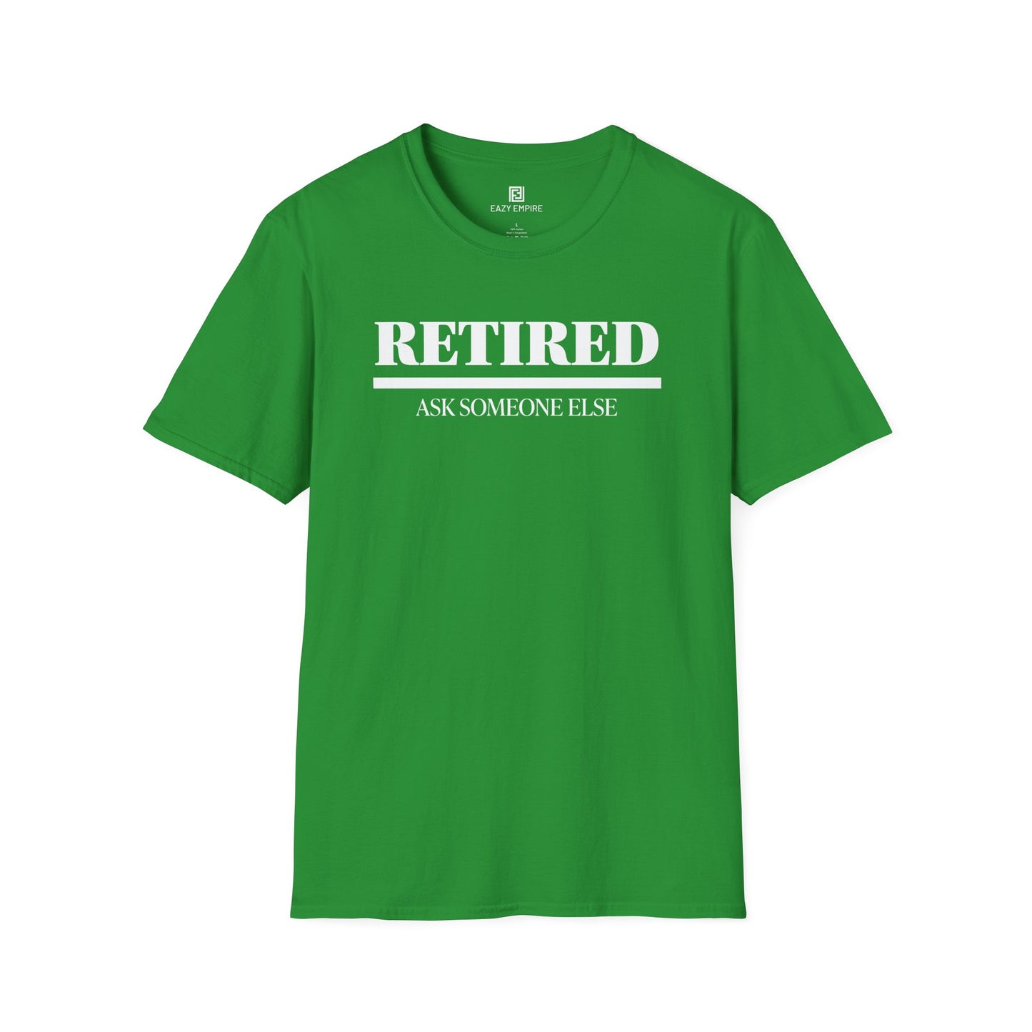 Retired Ask Someone Else T-Shirt