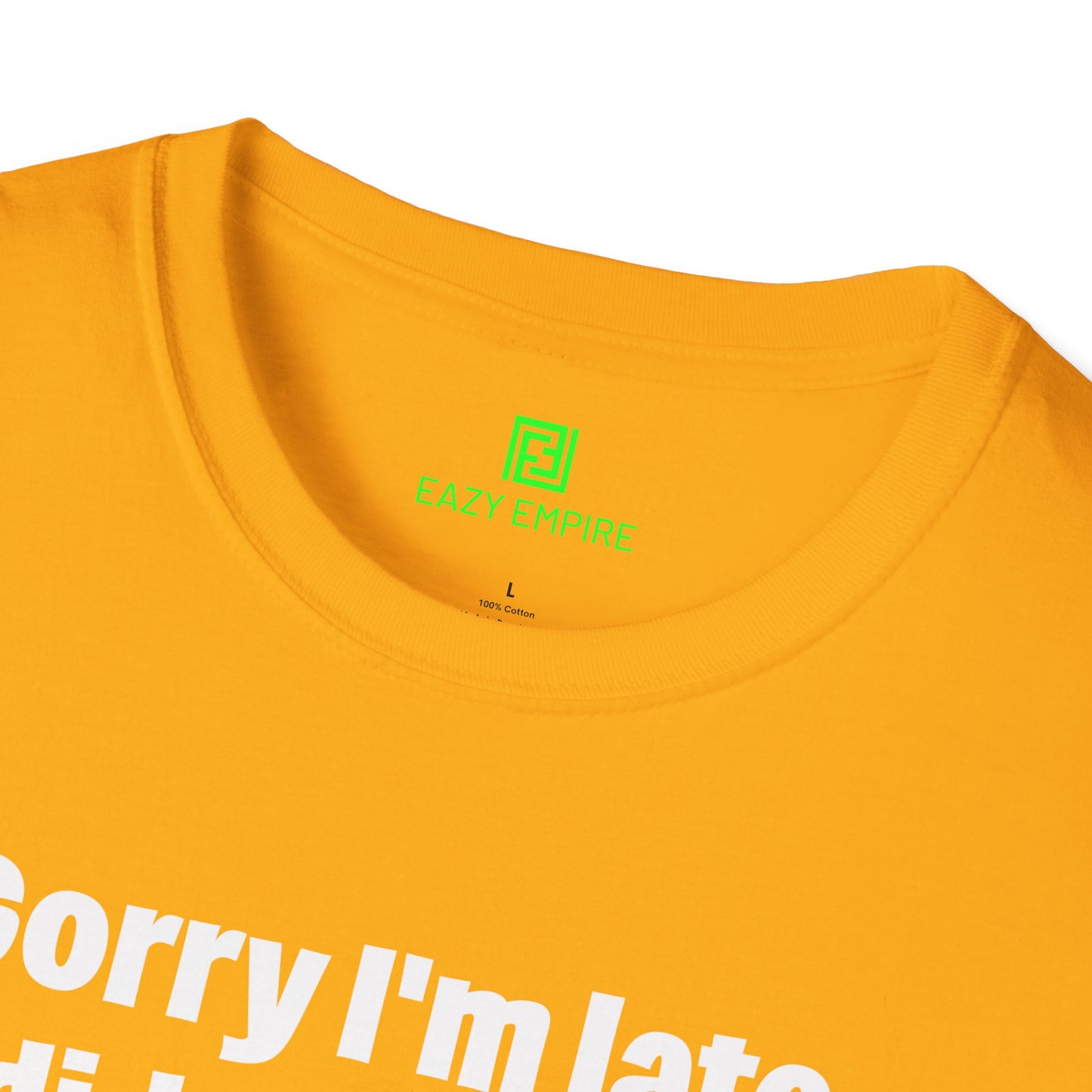 'Sorry I'm Late. I Didn't Want to Come.' T-Shirt