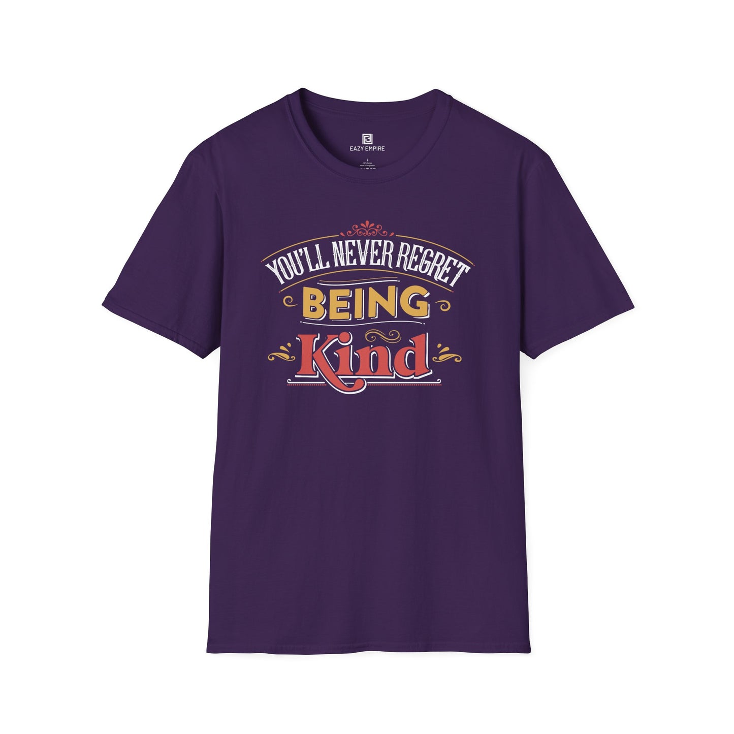 "You'll Never Regret Being Kind" T-Shirt