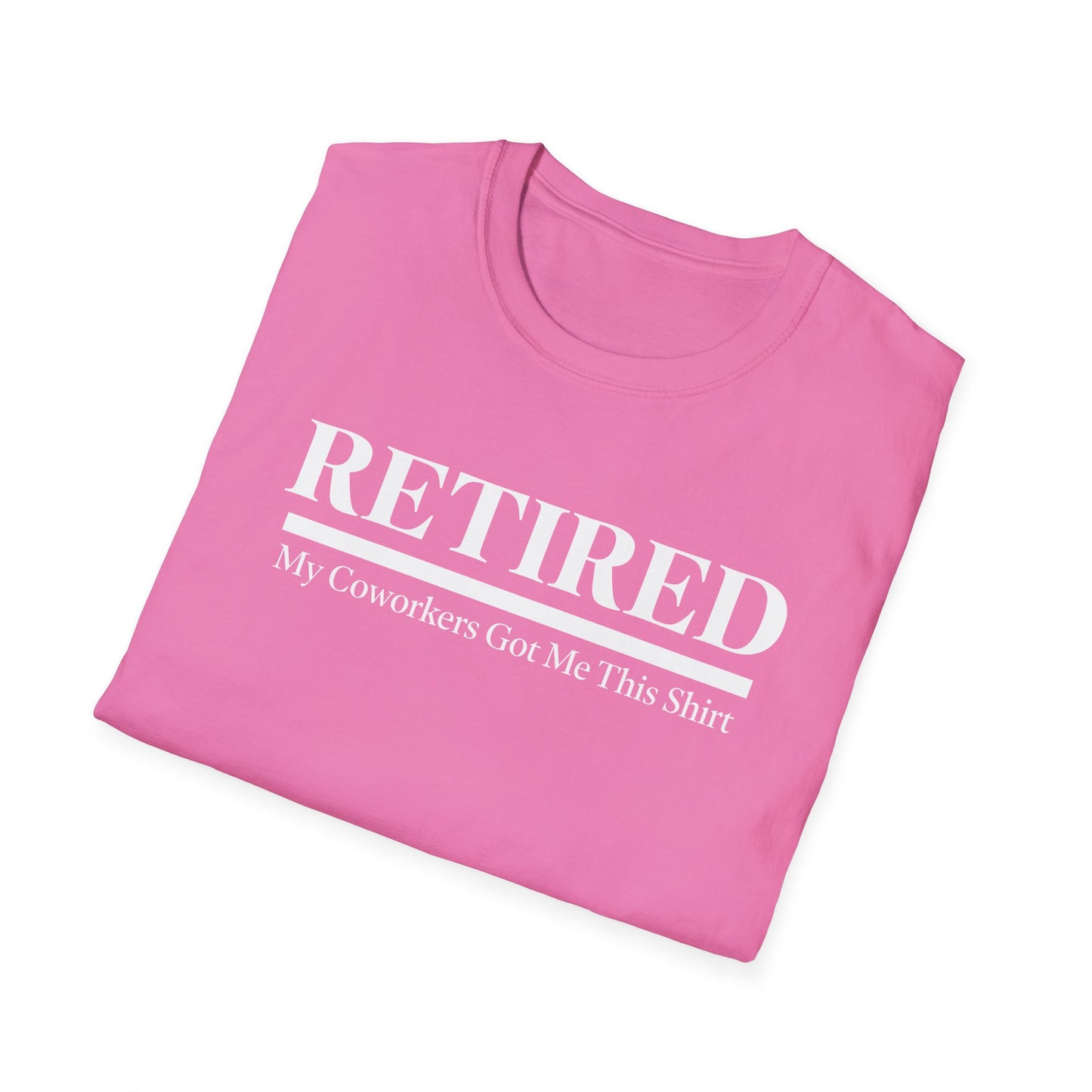 Retired-My Coworkers Got Me This Shirt T-Shirt