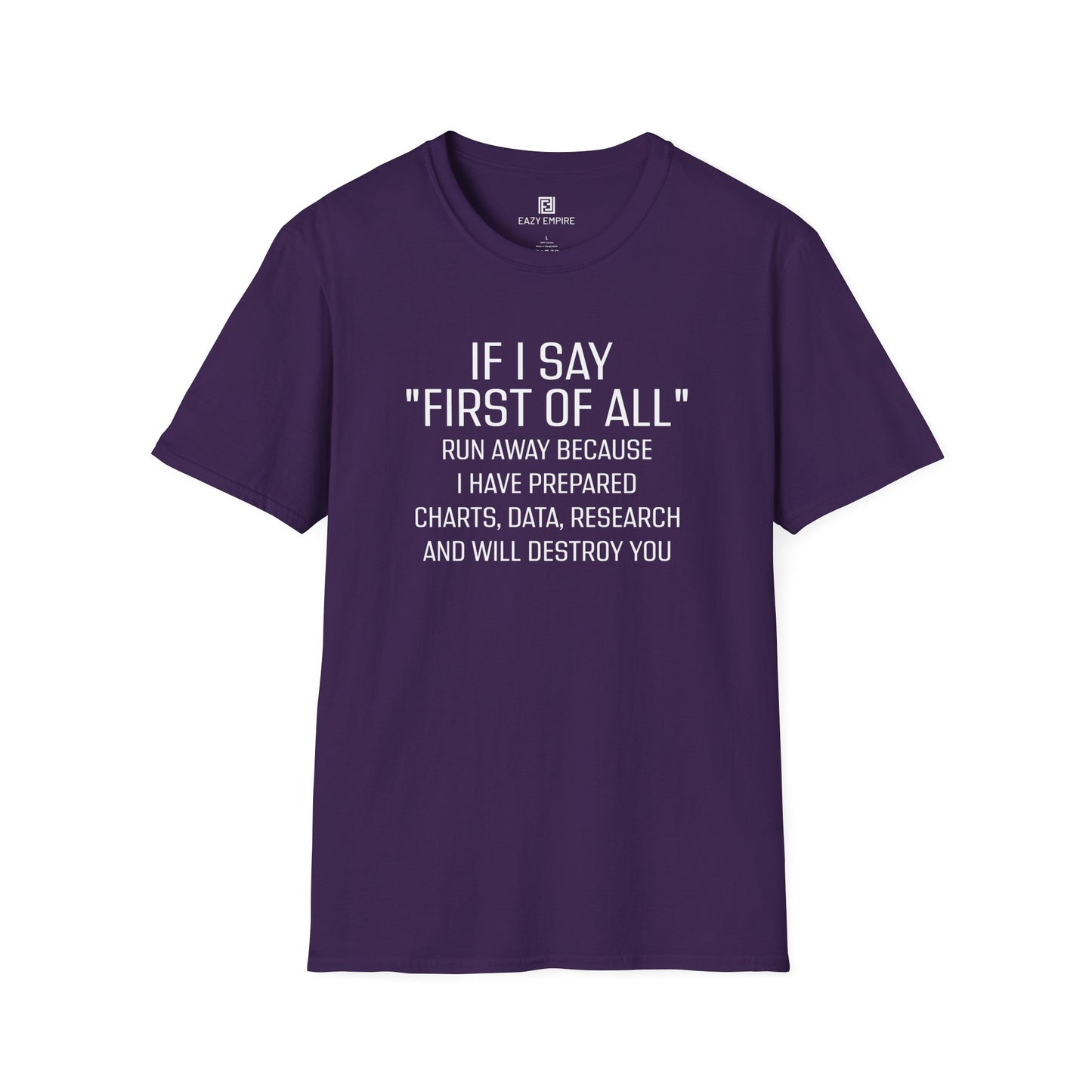 "If I Say 'First of All" T-Shirt