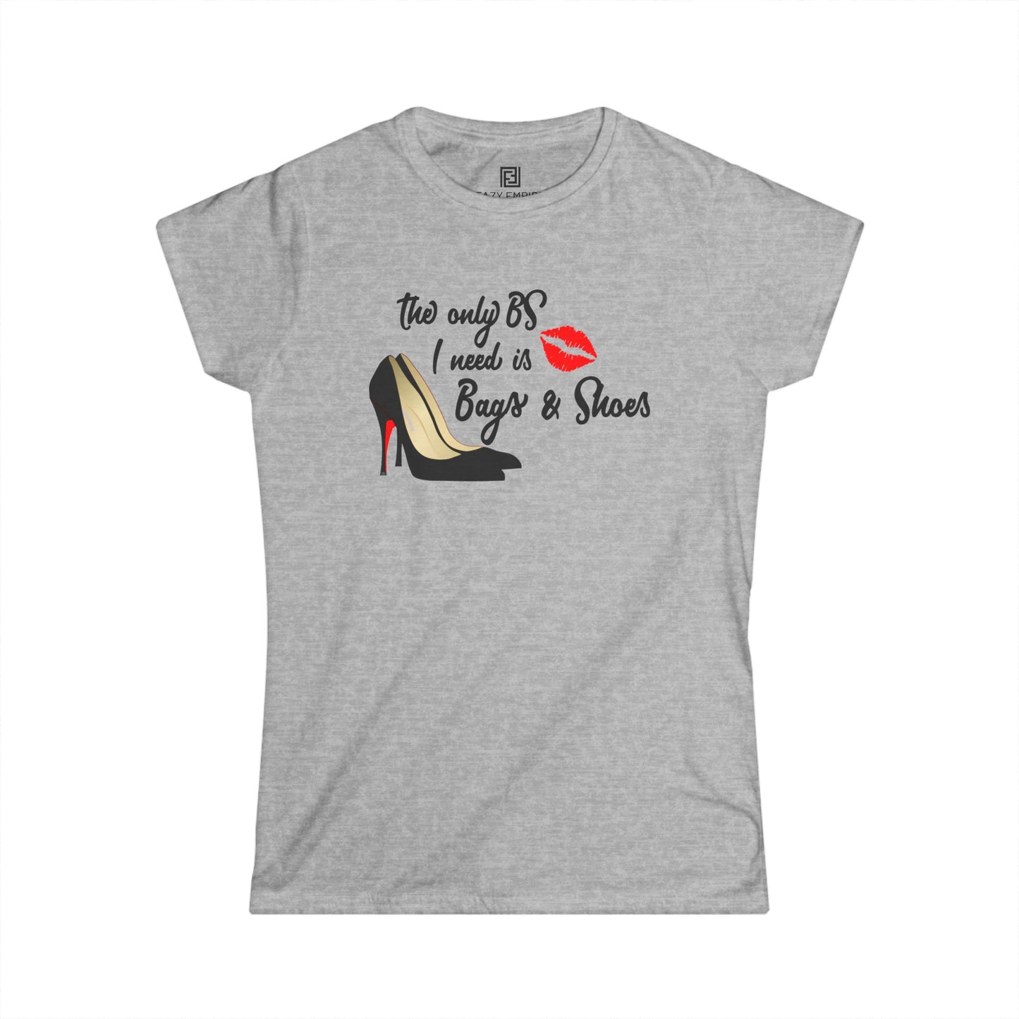 Women's Fitted Tee - 'The Only BS I Need is Bags & Shoes' T-Shirt