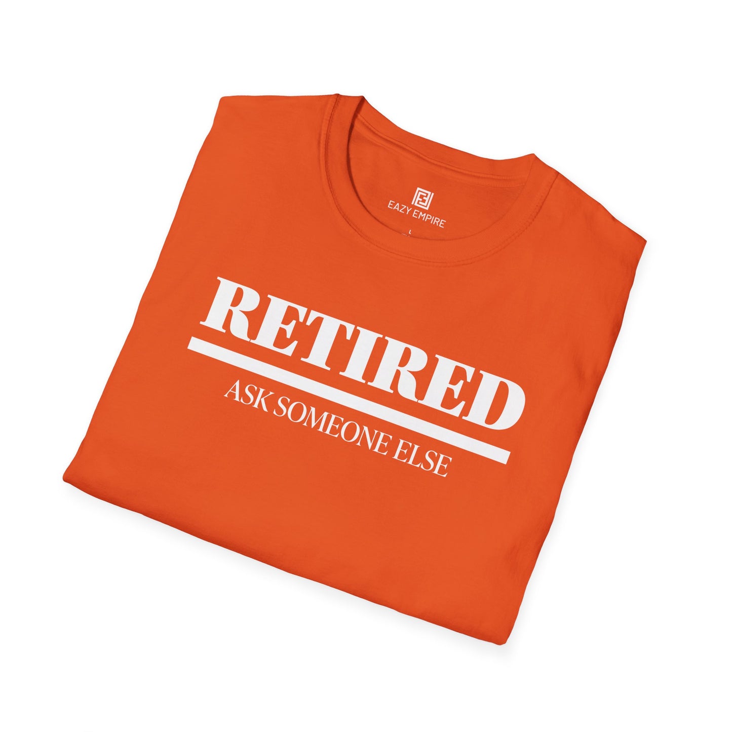 Retired Ask Someone Else T-Shirt