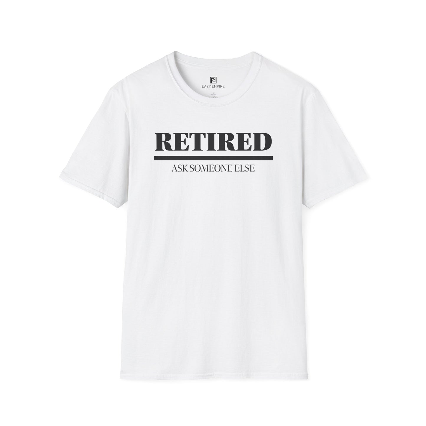 Retired Ask Someone Else T-Shirt