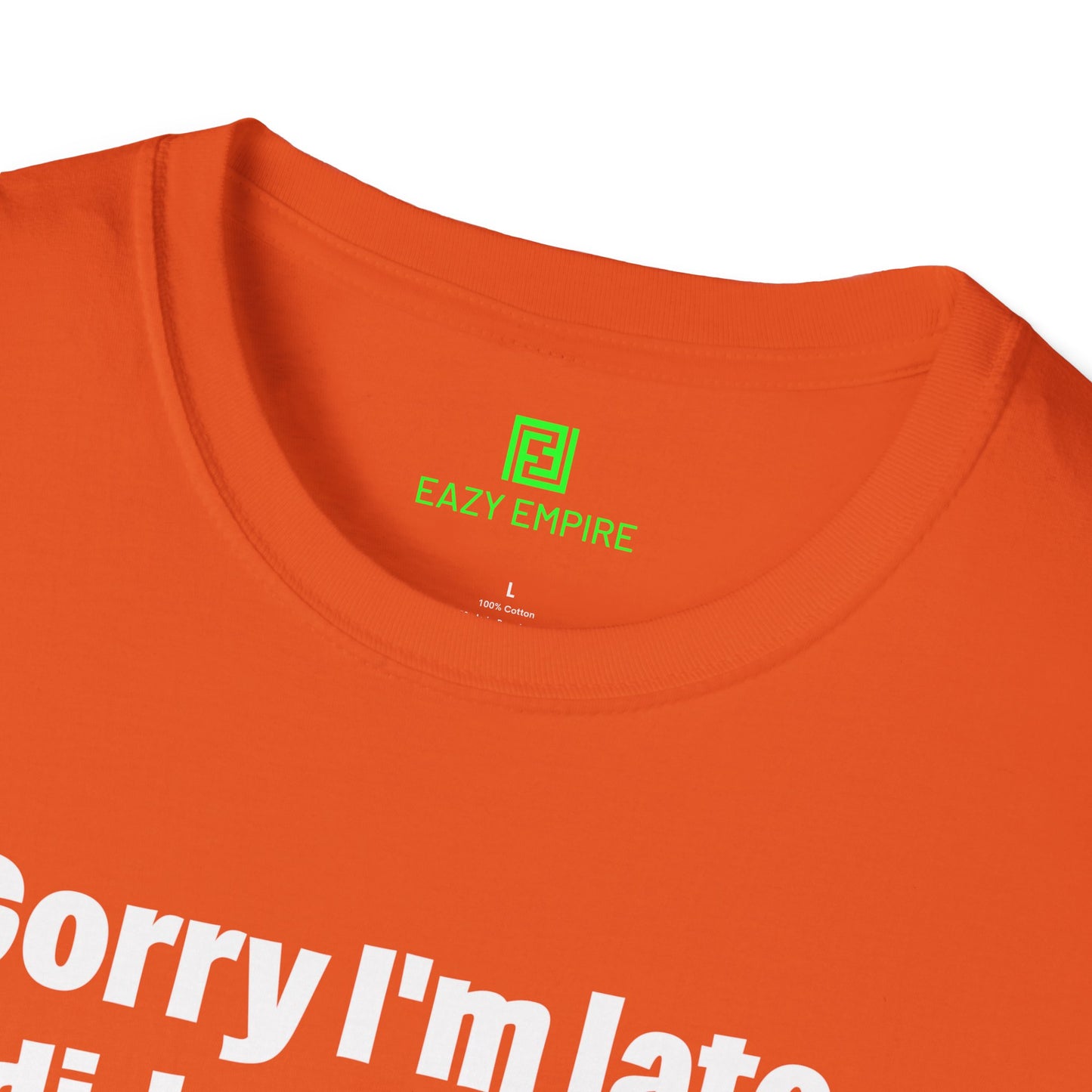 'Sorry I'm Late. I Didn't Want to Come.' T-Shirt