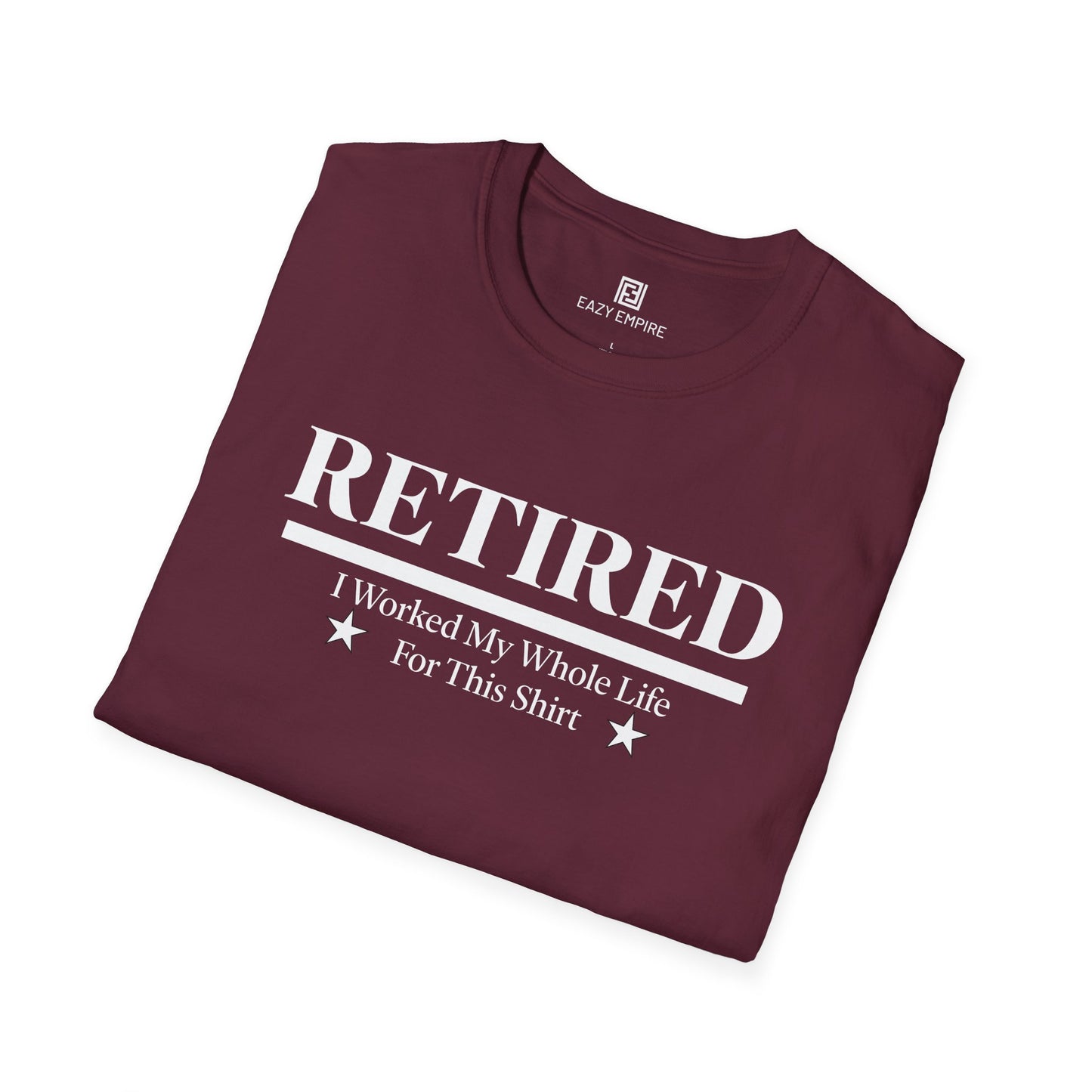 Retired Worked My Whole Life T-Shirt