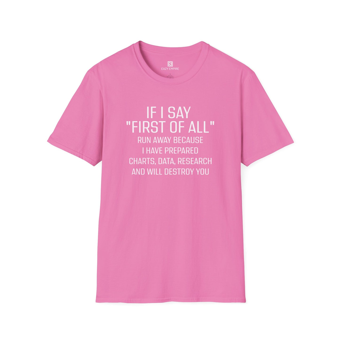 "If I Say 'First of All" T-Shirt