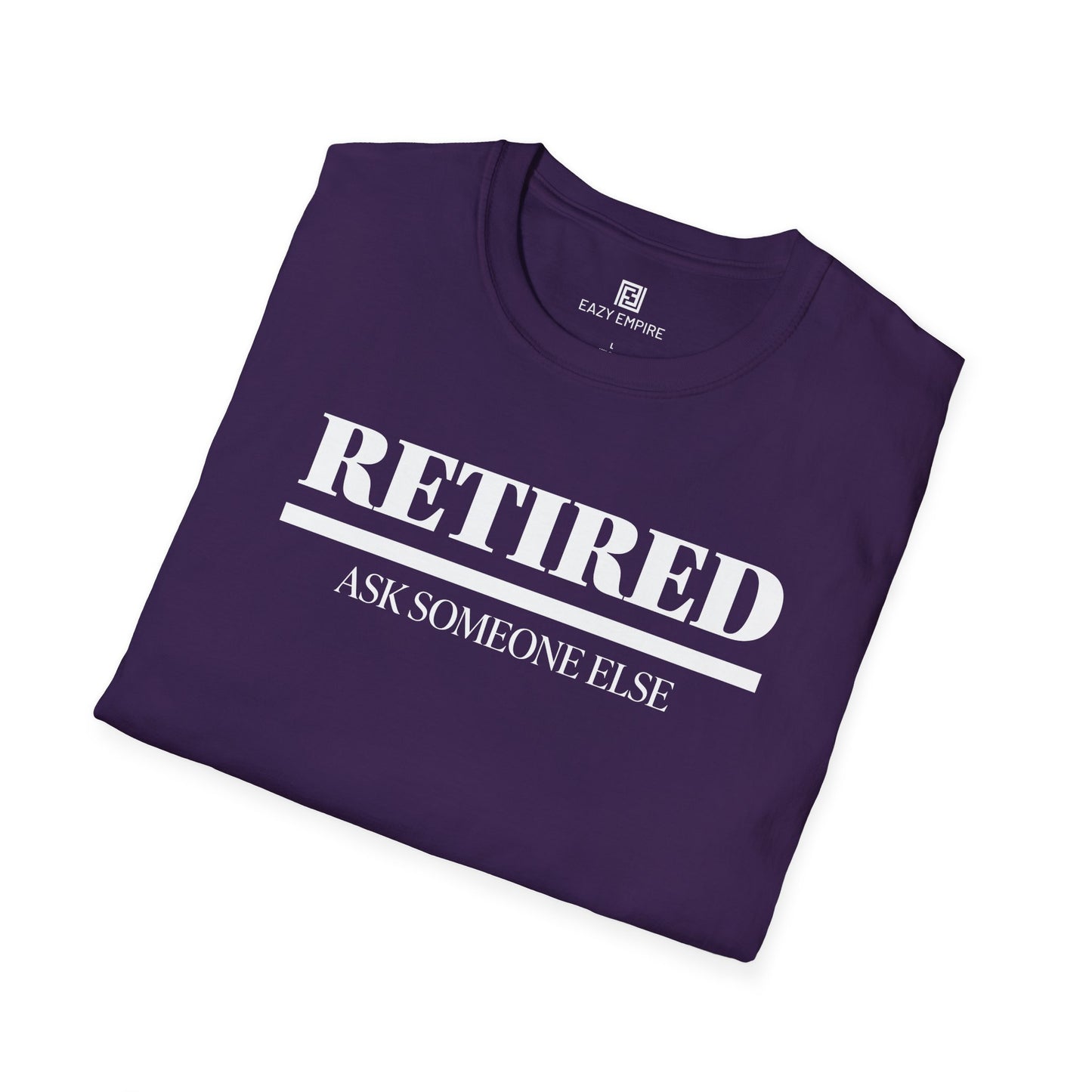 Retired Ask Someone Else T-Shirt