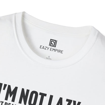 I'm Not Lazy T-Shirt