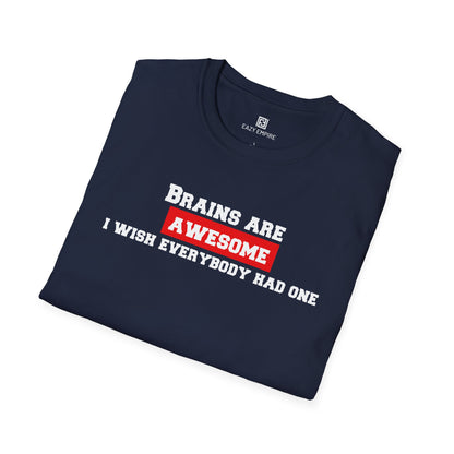 Brains Are Awesome I Wish Everybody Had One T-shirt