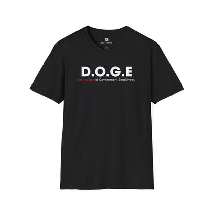 D.O.G.E. Destruction of Government Employees T-Shirt