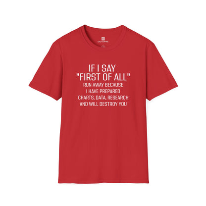 "If I Say 'First of All" T-Shirt