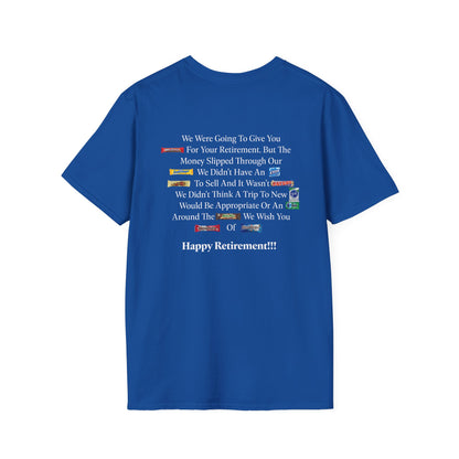 Retired-My Coworkers Got Me This Shirt T-Shirt