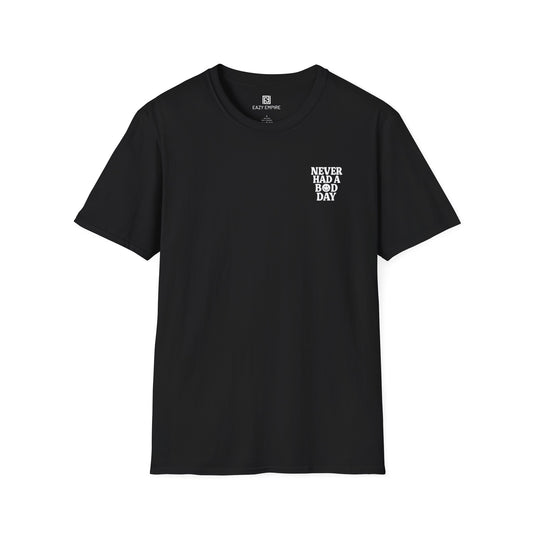 Never Had A Bad Day T-Shirt