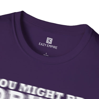 'You Might Be Drunk' T-shirt