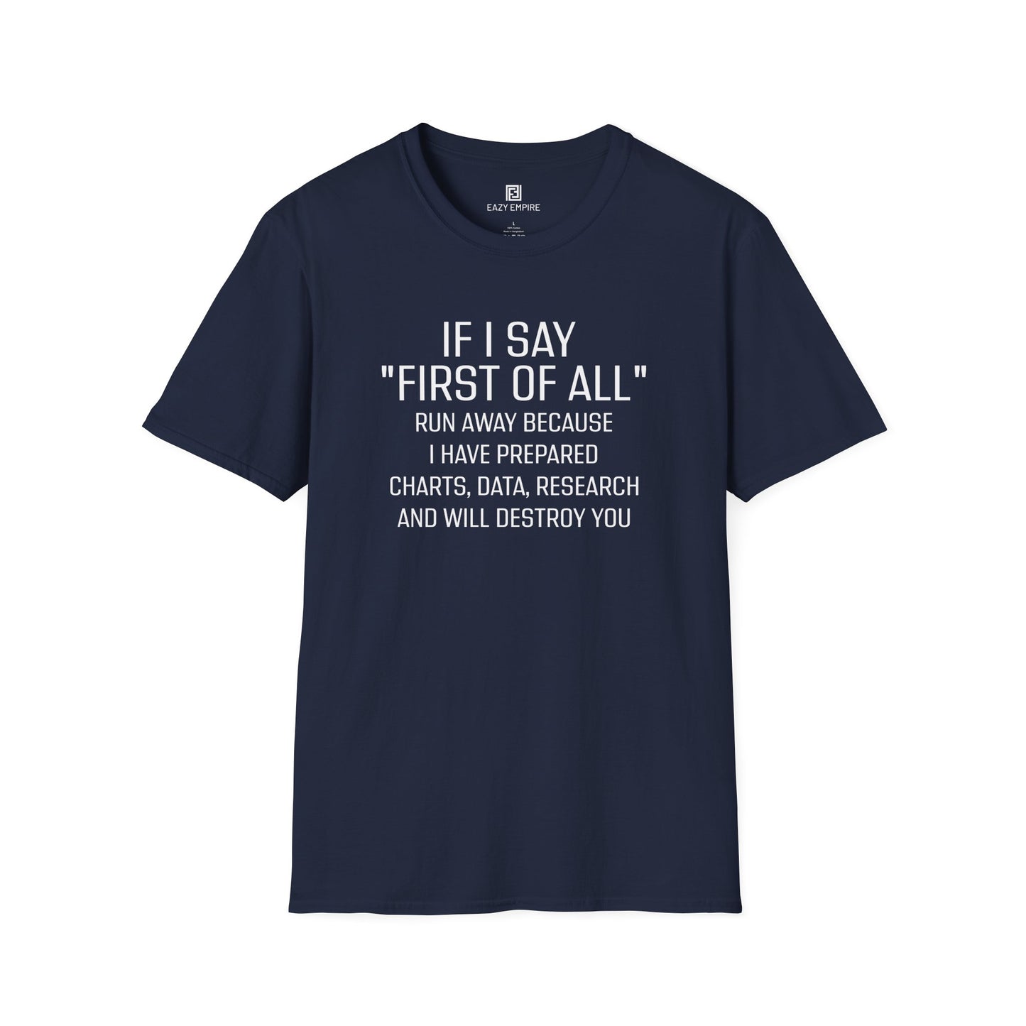 "If I Say 'First of All" T-Shirt