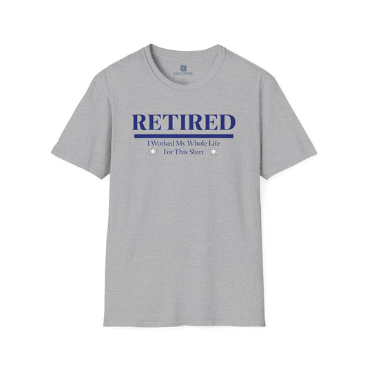 Retired Worked My Whole Life T-Shirt