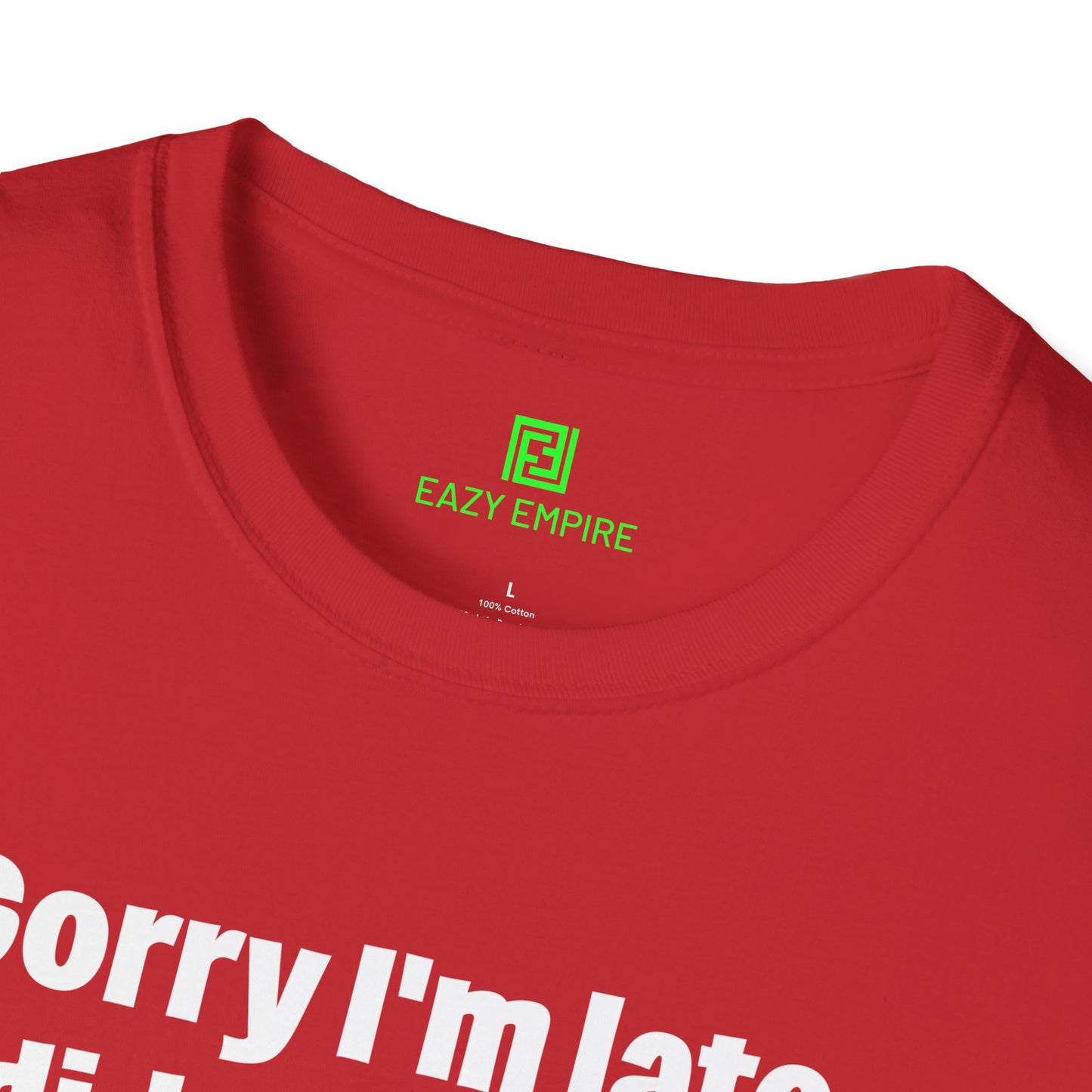 'Sorry I'm Late. I Didn't Want to Come.' T-Shirt