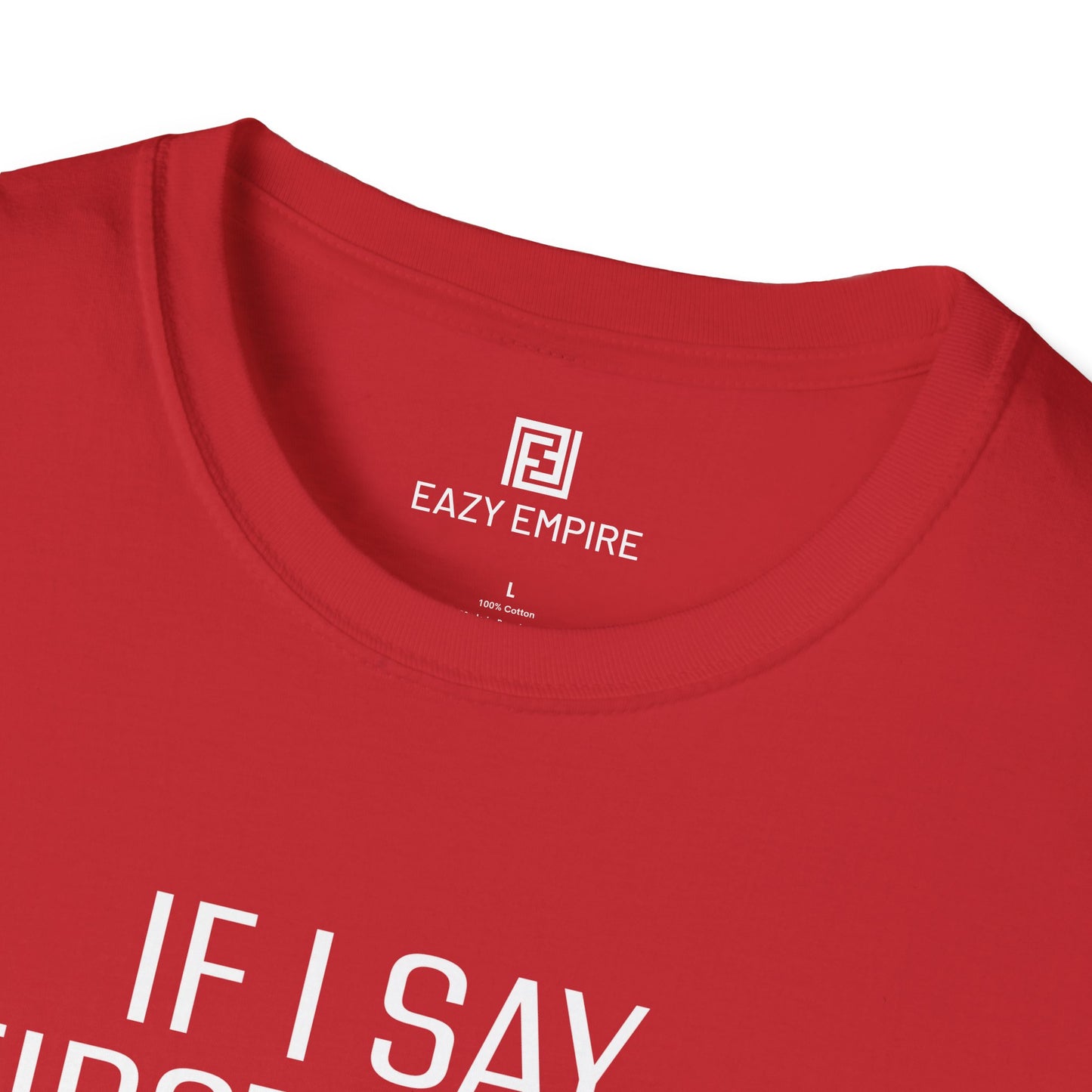 "If I Say 'First of All" T-Shirt