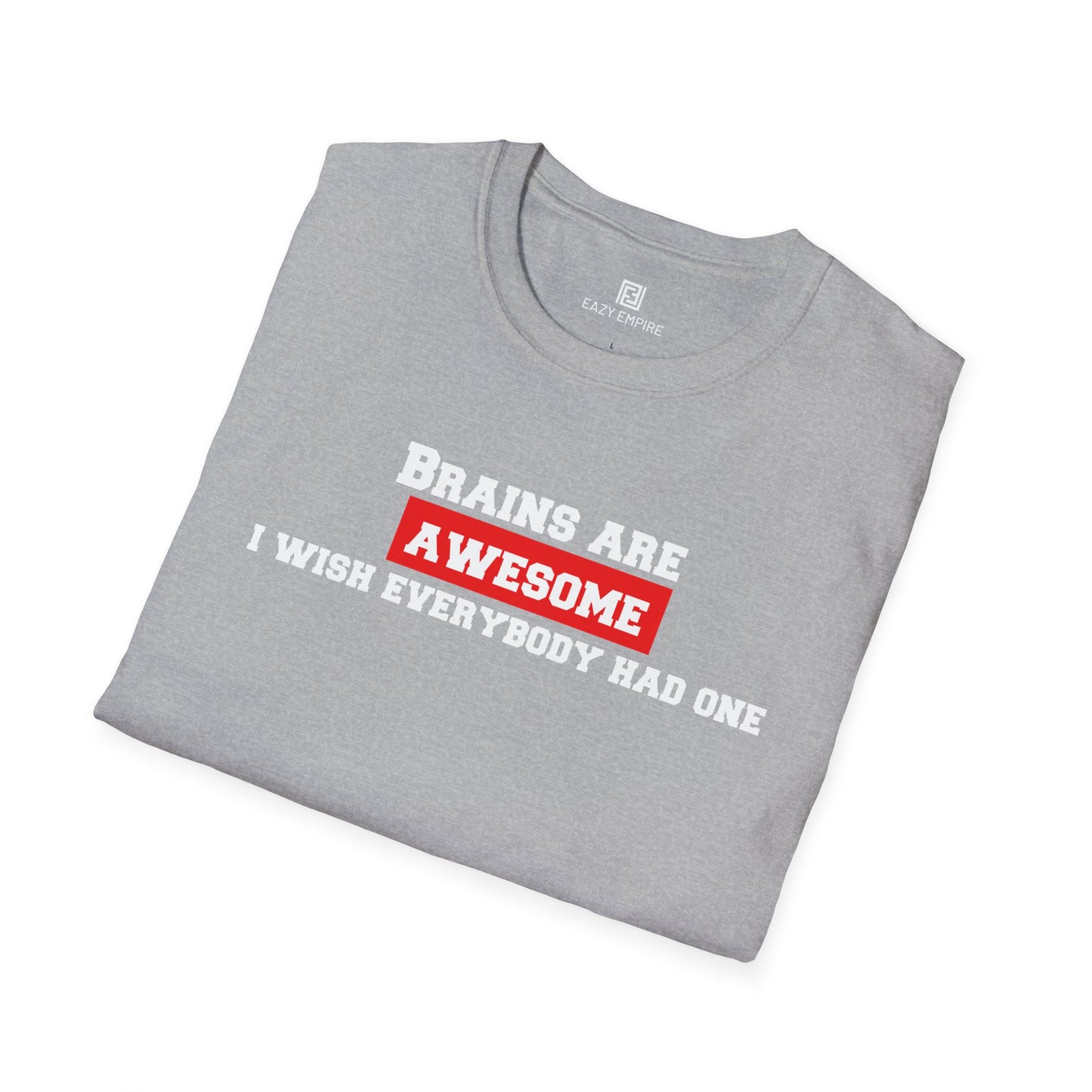 Brains Are Awesome I Wish Everybody Had One T-shirt