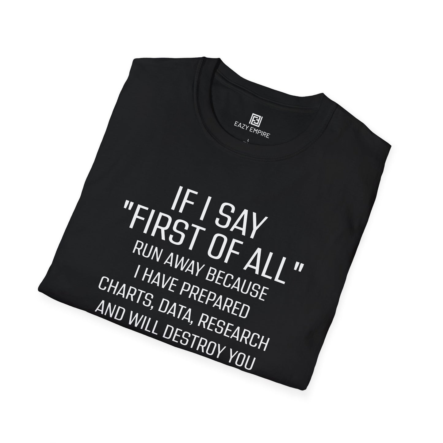 "If I Say 'First of All" T-Shirt