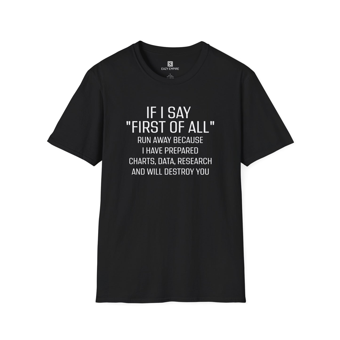 "If I Say 'First of All" T-Shirt
