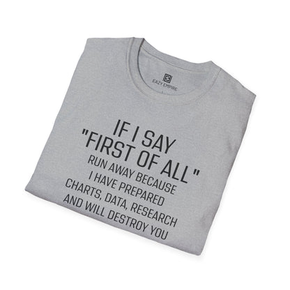"If I Say 'First of All" T-Shirt