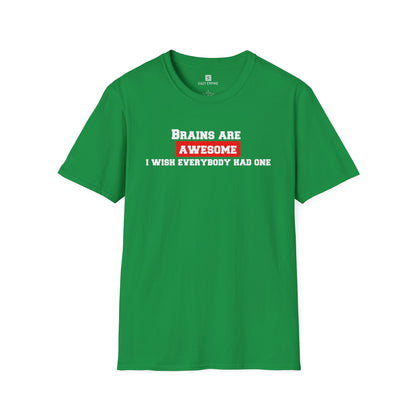 Brains Are Awesome I Wish Everybody Had One T-shirt