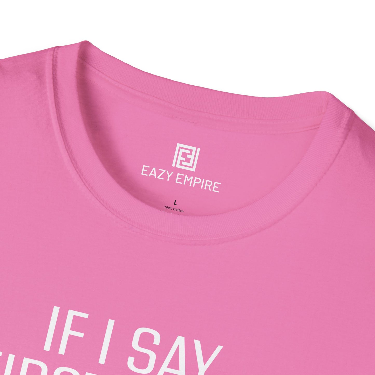 "If I Say 'First of All" T-Shirt