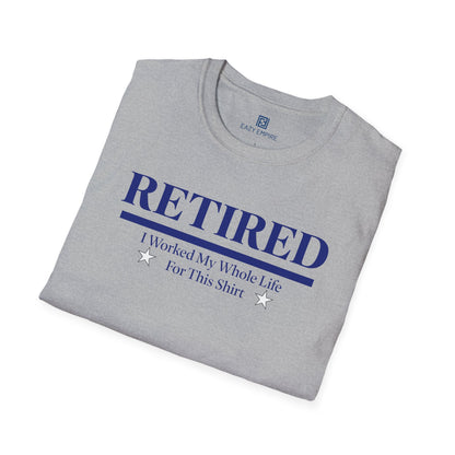 Retired Worked My Whole Life T-Shirt