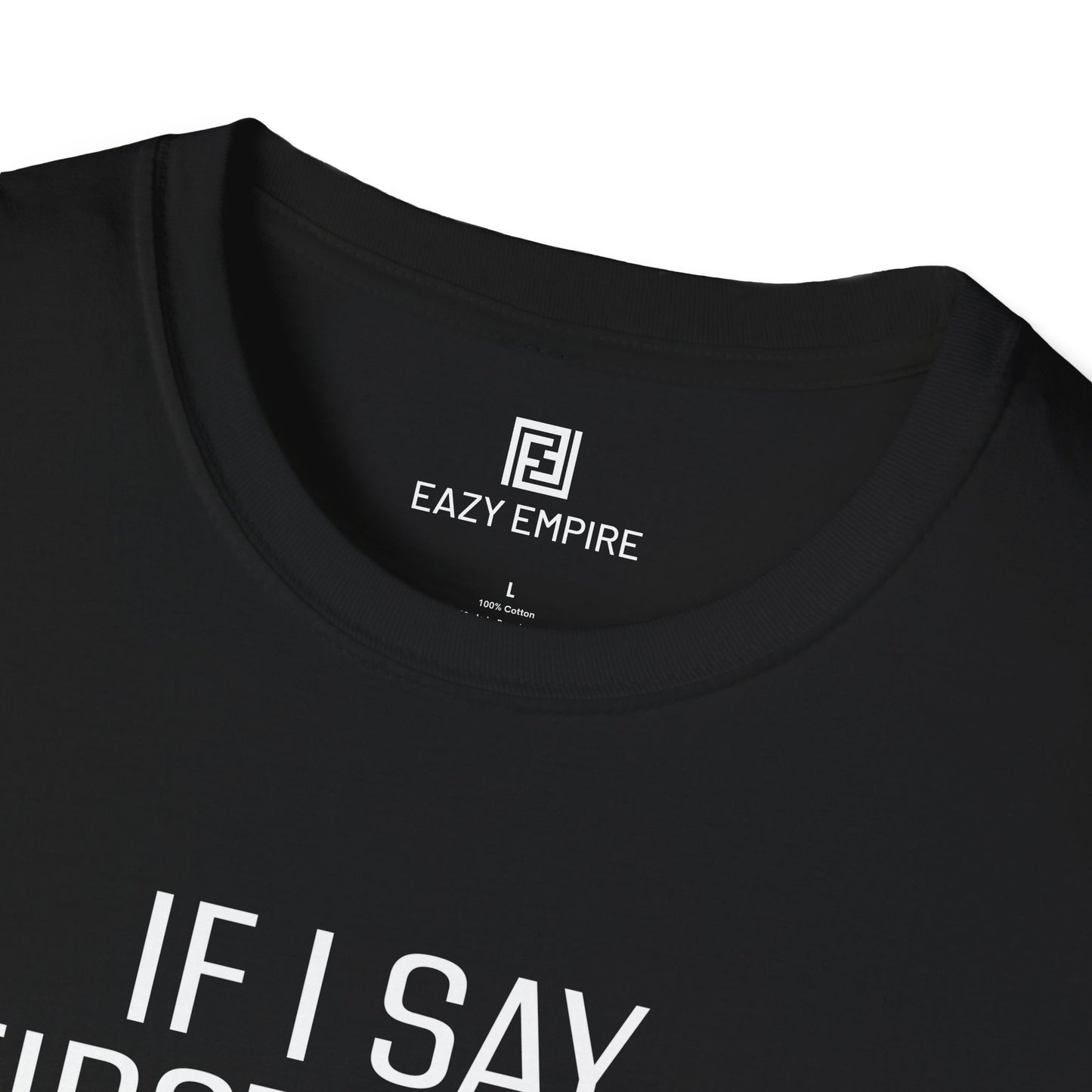 "If I Say 'First of All" T-Shirt