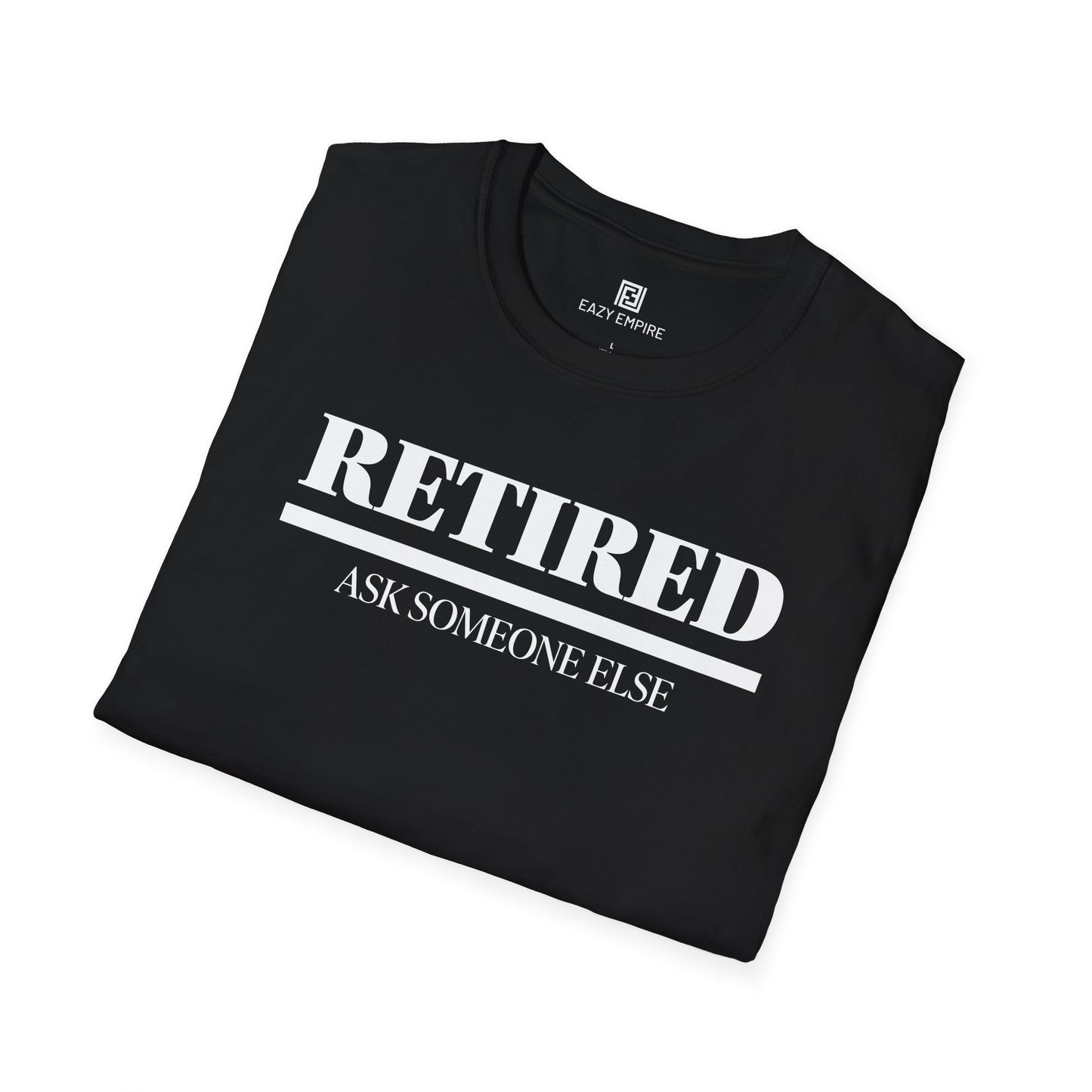 Retired Ask Someone Else T-Shirt
