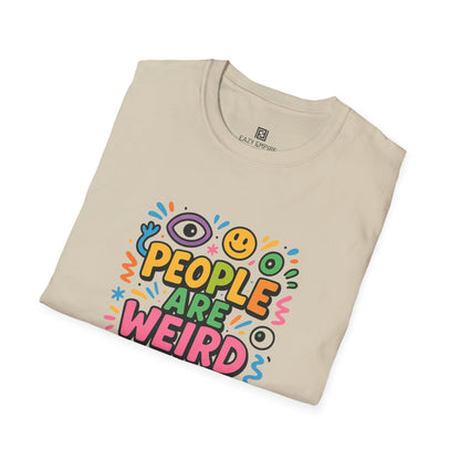 People Are Weird T-Shirt