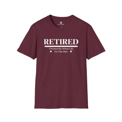 Retired Worked My Whole Life T-Shirt