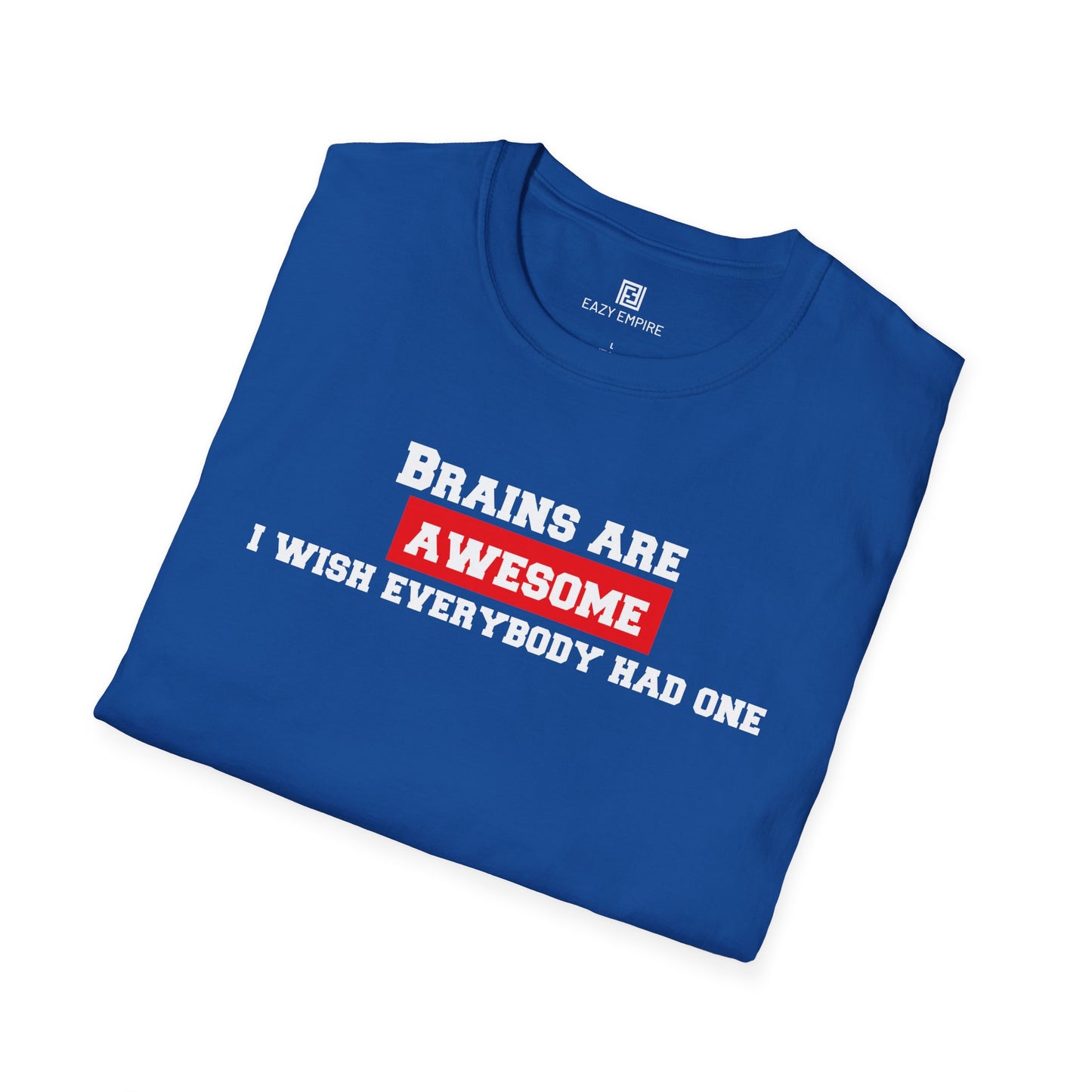 Brains Are Awesome I Wish Everybody Had One T-shirt