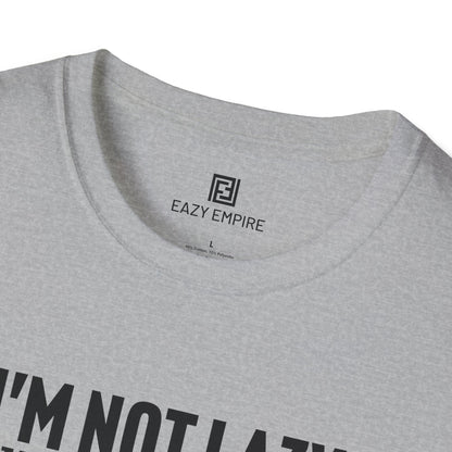I'm Not Lazy T-Shirt