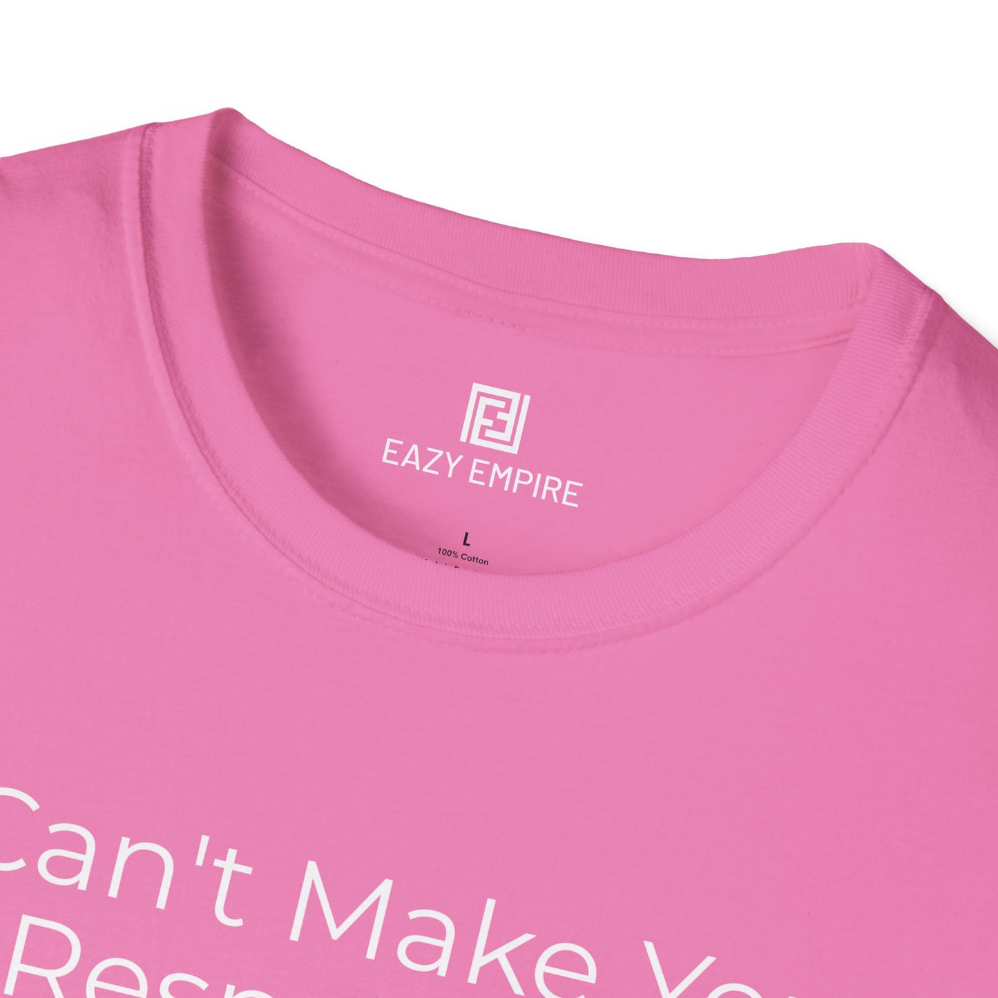 I Can't Make You Respect Me T-Shirt
