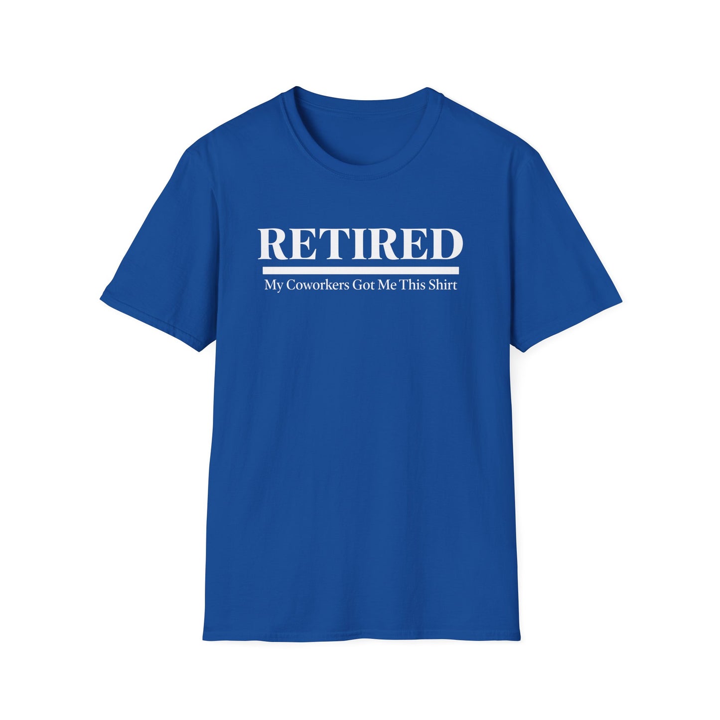 Retired-My Coworkers Got Me This Shirt T-Shirt