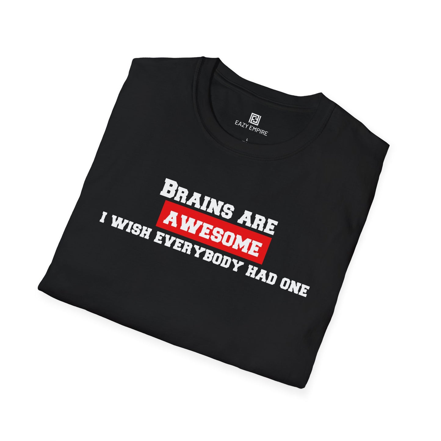 Brains Are Awesome I Wish Everybody Had One T-shirt