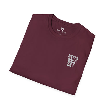Never Had A Bad Day T-Shirt